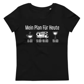 Mein Plan Für Heute - Damen Premium Organic T-Shirt